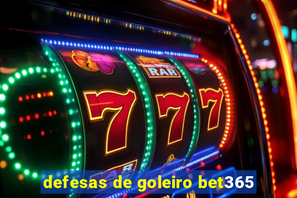 defesas de goleiro bet365